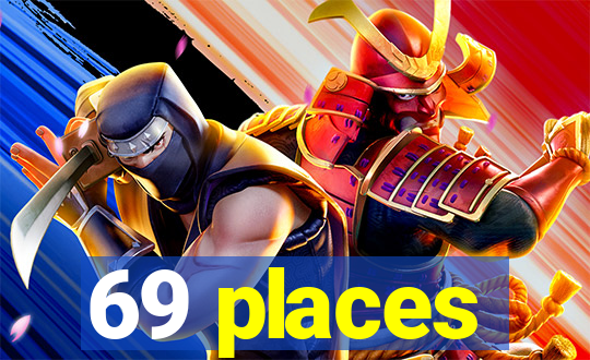 69 places